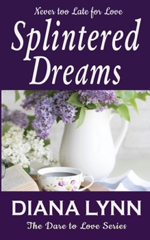 Paperback Splintered Dreams: Dare To Love Book