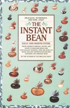 Paperback The Instant Bean: Delicious. Nutritious. And Now--Fast!: A Cookbook Book