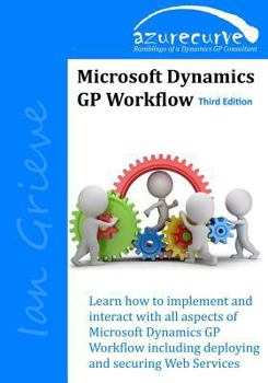 Paperback Microsoft Dynamics GP Workflow (Third Edition) Book