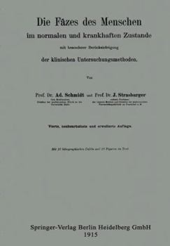 Paperback Die Fäzes Des Menschen Im Normalen Und Krankhaften Zustande Mit Besonderer Berücksichtigung Der Klinischen Untersuchungsmethoden [German] Book