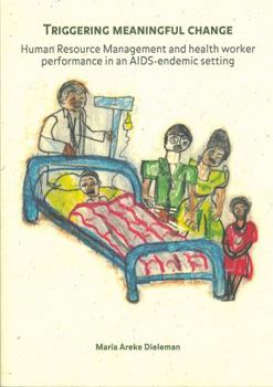 Paperback Triggering Meaningful Change: Human Resource Management and Health Worker Performance in an AIDS-Endemic Setting Book