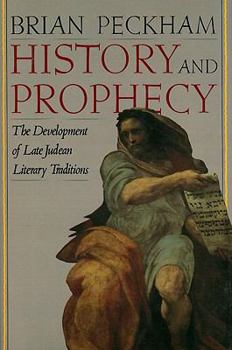 Hardcover History and Prophecy: The Development of Late Judean Literary Traditions Book