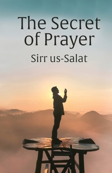 Paperback The Secret of Prayer: Sirr us-Salat Book