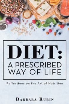 Paperback Diet: a Prescribed Way of Life: Reflections on the Art of Nutrition Book