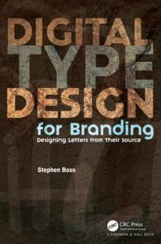 Paperback Digital Type Design for Branding: Designing Letters from Their Source Book