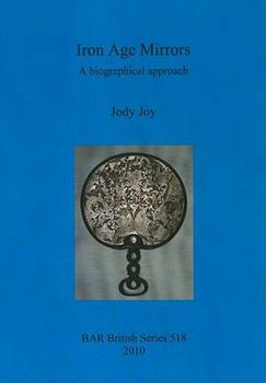 Paperback Iron Age Mirrors: A biographical approach Book