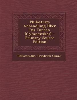 Paperback Philostrats Abhandlung Uber Das Turnen (Gymnastikos) [German] Book