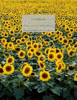 Notebook: Composition Notebook. College Ruled with Soft Matte Cover. 120 Pages. Perfect for School Notes, Ideal as a Journal or a Diary. 9.69 X 7.44. Great Gift Idea. (Sunflowers Cover).