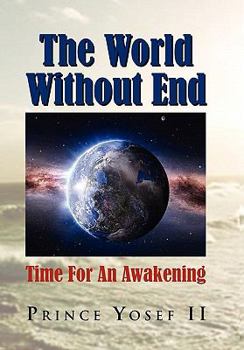 The World Without End: Time for an Awakening