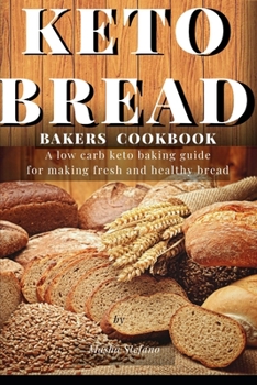 Paperback Keto Bread Bakers Cookbook: A low carb keto baking guide for making fresh and healthy bread Book