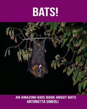 Bats! An Amazing kids Book About Bats