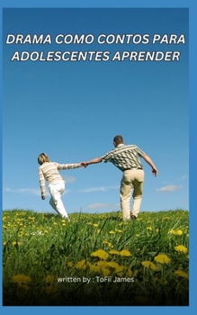 DRAMA COMO CONTOS PARA ADOLESCENTES APRENDER