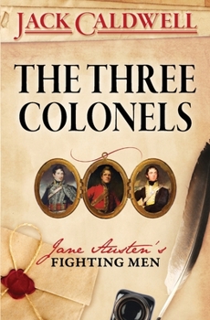 The Three Colonels: Jane Austen's Fighting Men - Book #1 of the Jane Austen's Fighting Men
