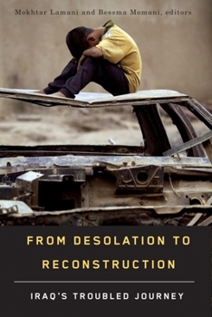 Paperback From Desolation to Reconstruction: Iraq's Troubled Journey Book