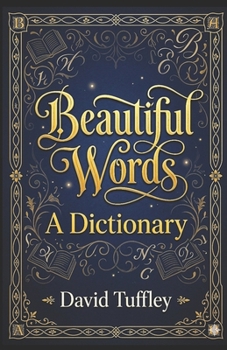 Beautiful Words: A Dictionary