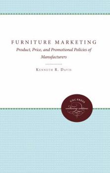 Paperback Furniture Marketing: Product, Price, and Promotional Policies of Manufacturers Book