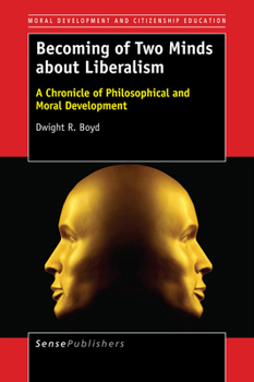 Paperback Becoming of Two Minds about Liberalism: A Chronicle of Philosophical and Moral Development Book