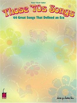 Paperback Those '70s Songs: 44 Great Songs That Defined an Era Book