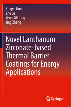 Paperback Novel Lanthanum Zirconate-Based Thermal Barrier Coatings for Energy Applications Book