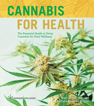 Paperback Cannabis for Health: The Essential Guide to Using Cannabis for Total Wellness Book