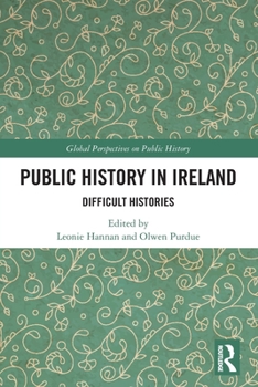 Paperback Public History in Ireland: Difficult Histories Book