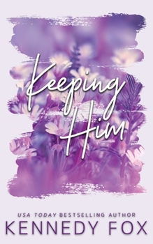 Keeping Him - Book #4 of the Bishop Brothers
