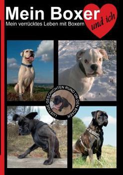 Paperback Mein Boxer und ich: Mein verrücktes Leben mit Boxern [German] Book
