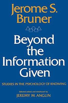 Paperback Beyond the Information Given: Studies in the Psychology of Knowing Book