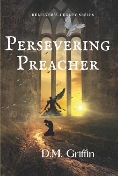 Persevering Preacher (Believer's Legacy)