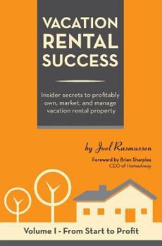 Paperback Vacation Rental Success: Insider secrets to profitably own, market, and manage vacation rental property Book