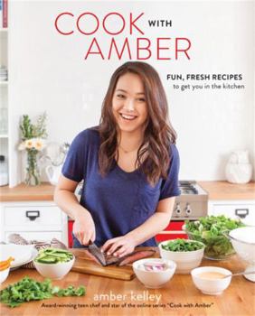 Paperback Cook with Amber: Fun, Fresh Recipes to Get You in the Kitchen Book