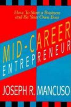 Paperback Mid-Career Entrepreneur: How to Start a Business and Be Your Own Boss Book