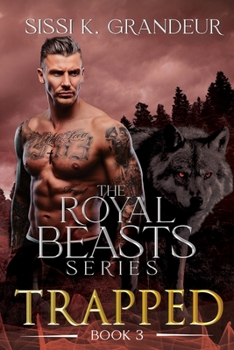 TRAPPED: The Royal Beasts Series - Book 3 - Book #3 of the Royal Beasts Series