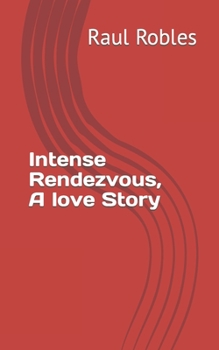 Paperback Intense Rendezvous, A love Story Book