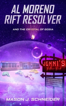 Al Moreno And the Crystal of Gosia - Book #1 of the Al Moreno Rift Resolver 