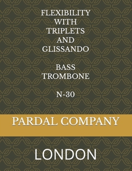 Paperback Flexibility with Triplets and Glissando Bass Trombone N-30: London Book