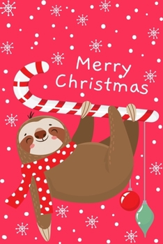 Paperback Merry Christmas: Cute Sloth Merry Christmas and Happy New Year, Blank Lined Notebook / Journal / Diary Book