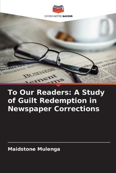 Paperback To Our Readers: A Study of Guilt Redemption in Newspaper Corrections [French] Book