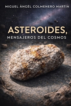 Paperback Asteroides, mensajeros del cosmos [Spanish] Book