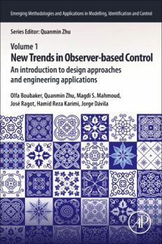 Paperback New Trends in Observer-Based Control: An Introduction to Design Approaches and Engineering Applications Book