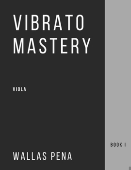 Paperback Vibrato Mastery: Viola (Bratsche, Alto) Edition - Book I Book