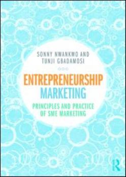 Paperback Entrepreneurship Marketing: Principles and Practice of SME Marketing Book
