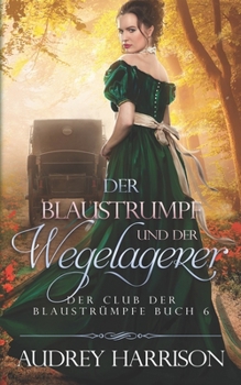 Paperback Der Blaustrumpf und der Wegelagerer: Regency Liebesromane [German] Book