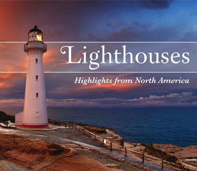 Hardcover Lighthouses: Highlights from North America Book