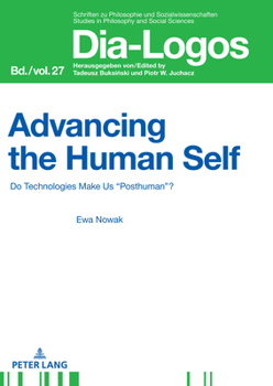 Hardcover Advancing the Human Self: Do Technologies Make Us "Posthuman"? Book