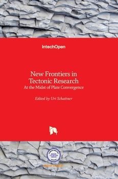 Hardcover New Frontiers in Tectonic Research: At the Midst of Plate Convergence Book