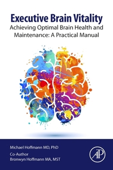 Paperback Executive Brain Vitality: Achieving Optimal Brain Health and Maintenance: A Practical Manual Book