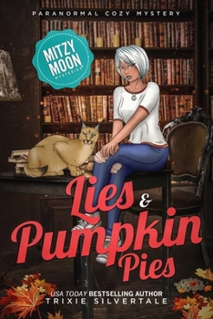 Lies and Pumpkin Pies - Book #10 of the Mitzy Moon