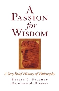 Paperback A Passion for Wisdom: A Very Brief History of Philosophy Book