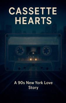 Paperback Cassette Hearts: A 90s New York Love Story Book